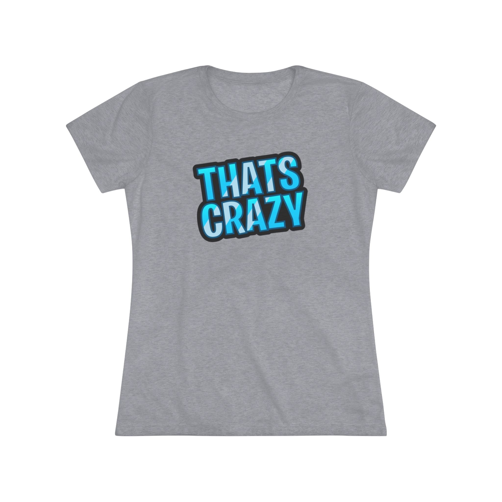 DARKDEVIL26 THATS CRAZY WOMEN'S TEE