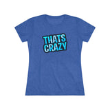 DARKDEVIL26 THATS CRAZY WOMEN'S TEE